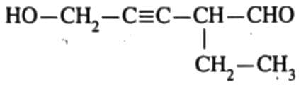 HO–CH_2–C≡C–CH(CH_2CH_3)–CHO